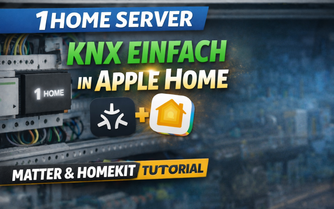 1Home Server: KNX einfach in Apple Home integrieren (Matter & HomeKit HowTo)